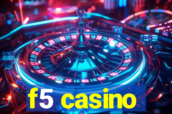 f5 casino